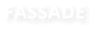 FASSADE